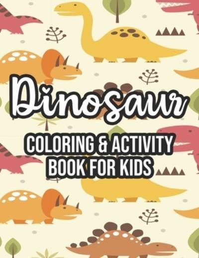 Cover for We 3 Fun Coloring Books · Dinosaur Coloring &amp; Activity Book For Kids (Taschenbuch) (2020)