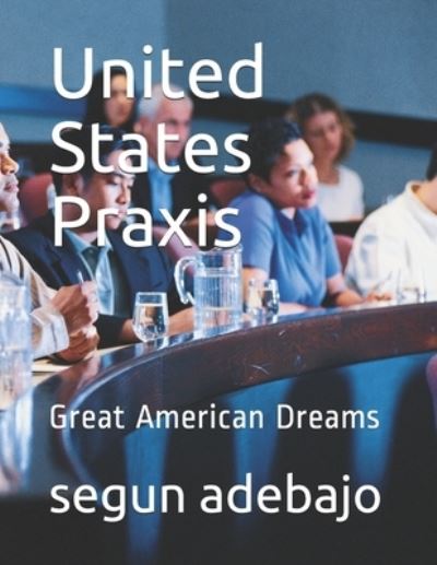 Cover for Segun Adebajo · United States Praxis (Paperback Book) (2020)