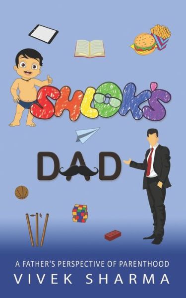 Cover for Vivek Sharma · Shlok's Dad: A Father's Perspective of Parenthood (Paperback Book) (2021)