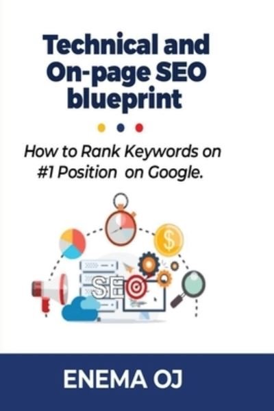 Cover for Oj Enema · Technical and On-page SEO Blueprint: How to Rank Keywords #1 on Google (Pocketbok) (2020)