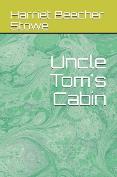 Uncle Tom's Cabin - Harriet Beecher Stowe - Bøker - Independently Published - 9798590323753 - 4. januar 2021