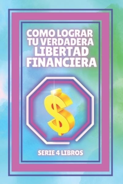 Cover for Mentes Libres · Como Lograr La Verdadera Libertad Financiera (Paperback Book) (2021)