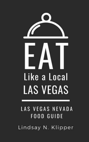 Cover for Eat Like a Local · Eat Like a Local- Las Vegas (Paperback Bog) (2020)