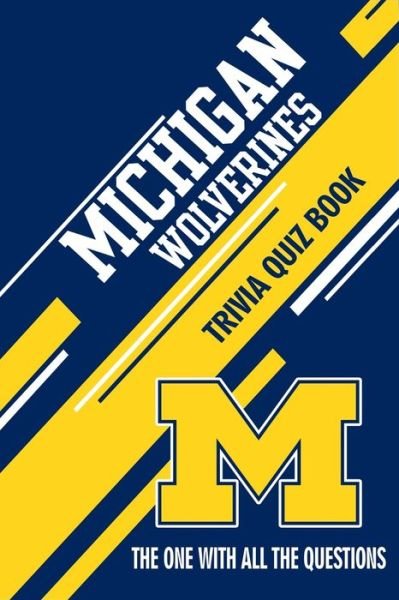 Michigan Wolverines Trivia Quiz Book - Christopher Anderson - Böcker - Independently Published - 9798610957753 - 8 februari 2020