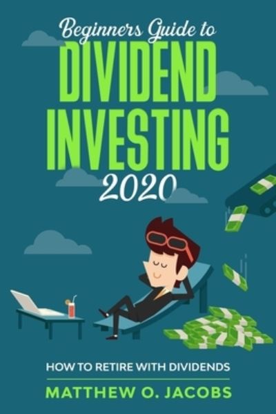 Cover for Matthew O Jacobs · Beginners Guide to Dividend Investing 2020 (Paperback Book) (2020)