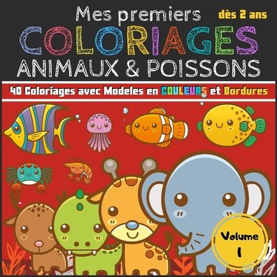 Cover for Les Cahiers de Vittoria · Mes premiers Coloriages Animaux &amp; Poissons - Volumes 1 (Paperback Book) (2020)