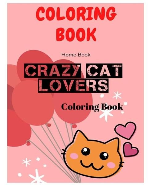 Cover for Home Book · Crazy Cat Lovers Coloring Book (Pocketbok) (2020)