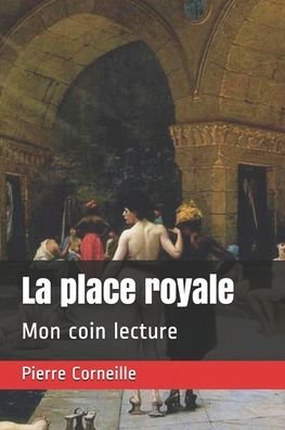 Cover for Pierre Corneille · La place royale (Paperback Book) (2020)