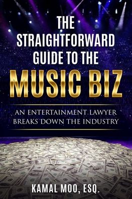 Cover for Kamal Moo · The Straightforward Guide to the Music Biz (Paperback Book) (2020)