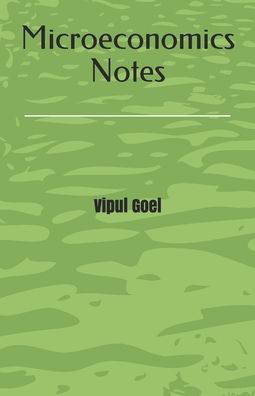 Cover for Vipul Goel · Vipul's Microeconomics Notes (Paperback Bog) (2020)