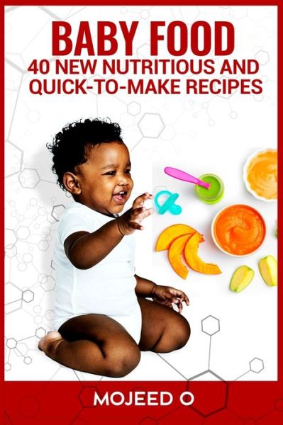 Baby Food - Mojeed O - Books - Independently Published - 9798722984753 - March 20, 2021