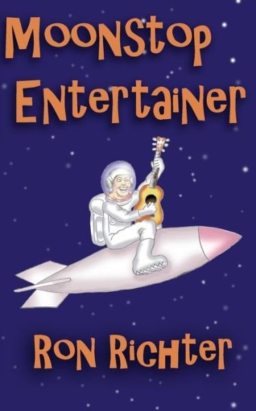 Cover for Richter Ron Richter · Moonstop Entertainer (Paperback Book) (2020)