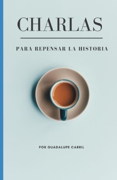 Cover for Guadalupe Carril · Charlas (Paperback Book) (2021)