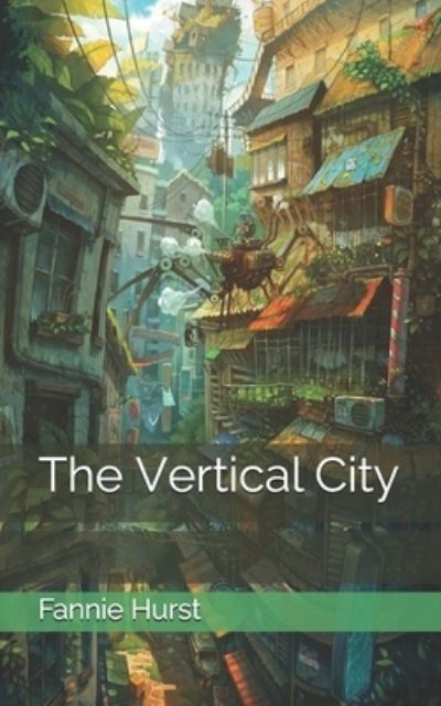 Cover for Fannie Hurst · The Vertical City (Paperback Book) (2021)