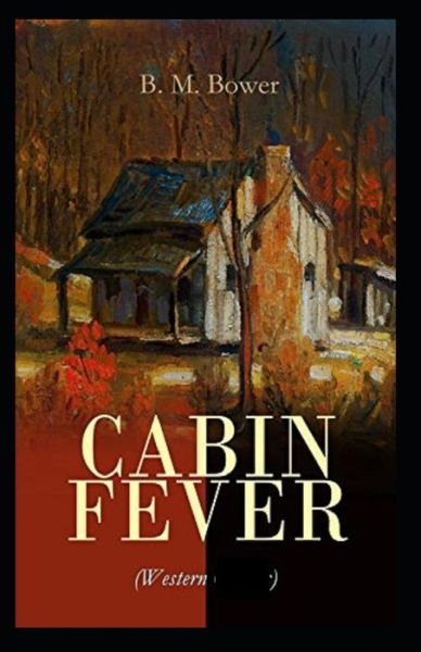 Cover for B M Bower · Cabin Fever Annotated (Paperback Book) (2021)