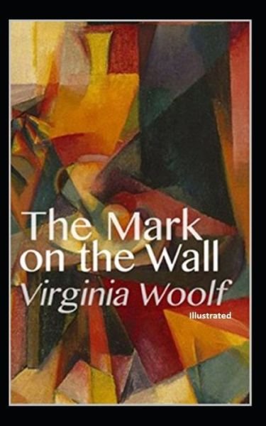 Cover for Virginia Woolf · The Mark on the Wall (Illustrated) (Pocketbok) (2021)