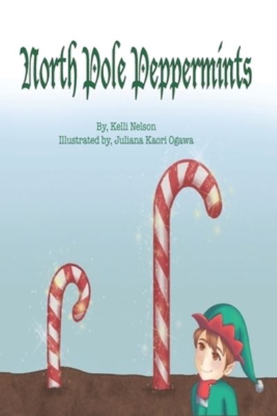 Cover for Kelli Nelson · North Pole Peppermints - Magic Seed (Pocketbok) (2021)