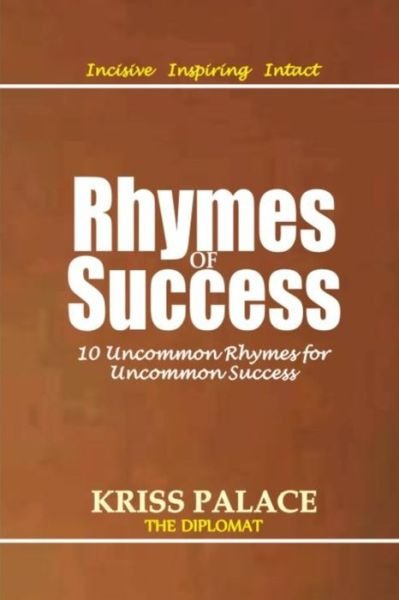 Kriss Palace · Rhymes of Success: 10 Uncommon Rhymes for Uncommon Success (Paperback Book) (2022)