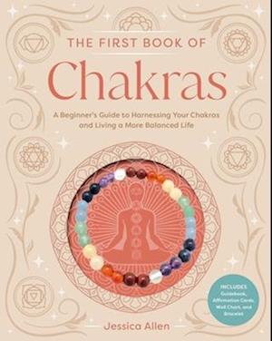Cover for Jessica Allen · The First Book of Chakras: A Beginner's Guide to Harnessing Your Chakras and Living a More Balanced Life (N/A) (2025)