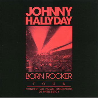 Cover for Johnny Hallyday · Born Rocker Tour - Concert Au (CD) (2019)