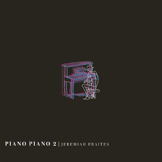 Cover for Jeremiah Fraites · Piano Piano 2 (LP) (2024)