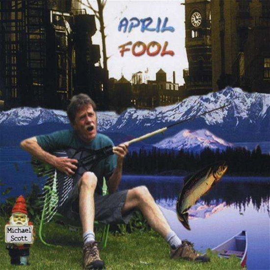 Cover for Michael Scott · April Fool (CD) (2009)