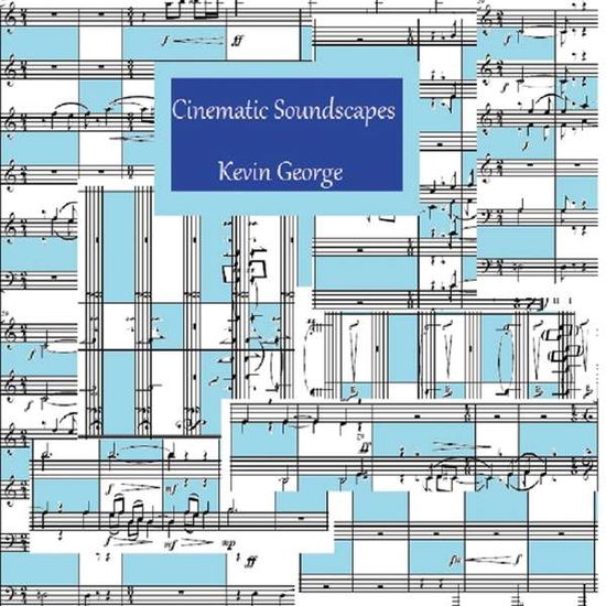 Cover for Kevin George · Cinematic Soundscapes (CD) (2014)