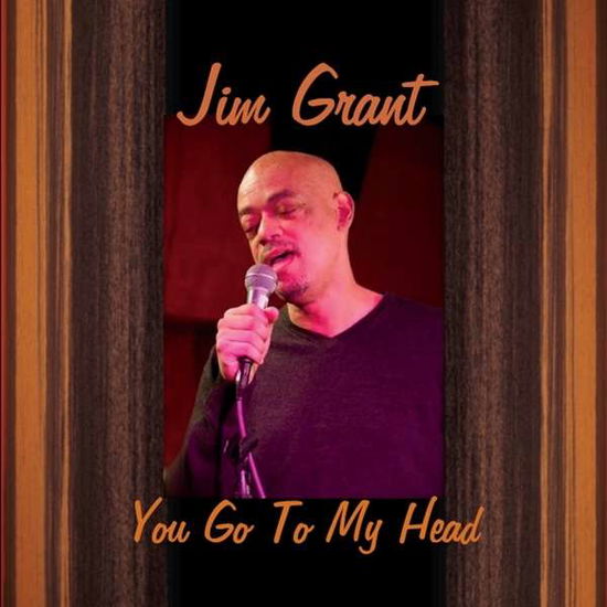 Cover for Jim Grant · You Go to My Head (CD) (2014)