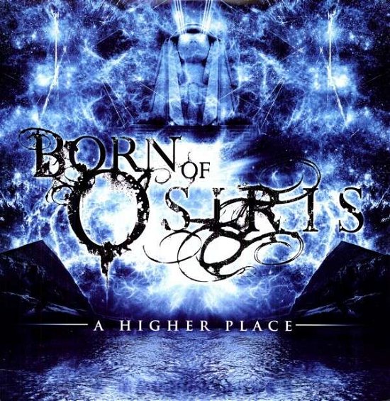A Higher Place - Born Of Osiris - Musiikki - ADA - 0894587001754 - perjantai 10. toukokuuta 2019