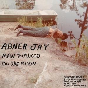 Cover for Abner Jay · Man Walked On The Moon (LP)