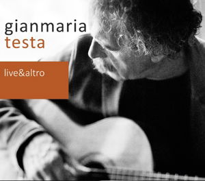 Live & Altro - Gianmaria Testa - Music - HARMONIA MUNDI - 3149024265754 - March 24, 2017