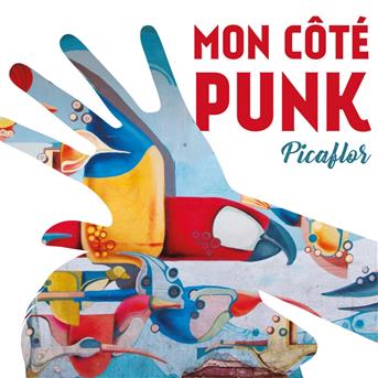 Picaflor - Mon Cote Punk - Muzyka - L'AUTRE - 3521383445754 - 1 kwietnia 2018