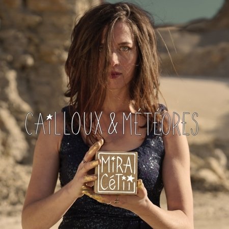 Cover for Mira Cetii · Cailloux Et Meteores (CD) (2020)
