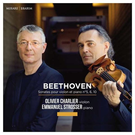 Beethoven: Sonates Pour Violon Et Piano - Olivier Charlier / Emmanuel Strosser - Música - MIRARE - 3760127224754 - 17 de janeiro de 2020