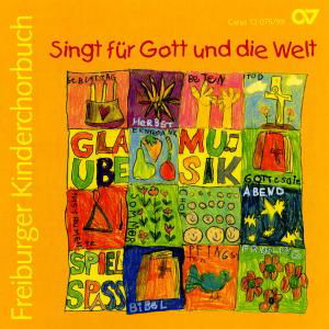 Singt Für Gott Und Die Welt-freiburger - Kinder-und Jugendchöre Baden-württemberg - Musik - CARUS - 4009350120754 - 1. februar 2009