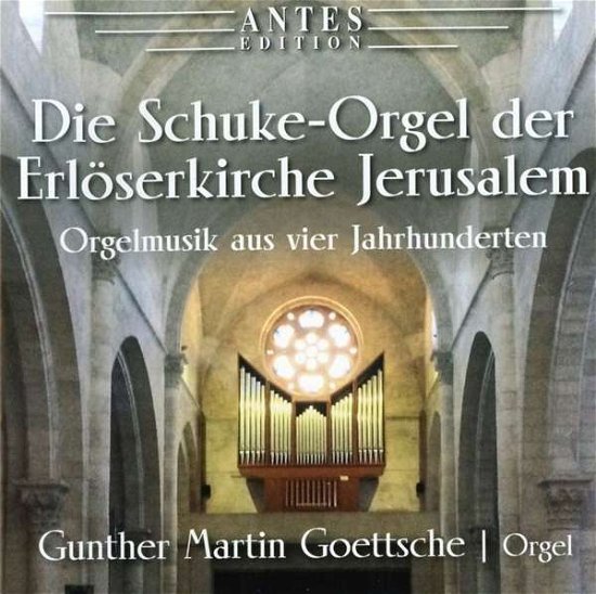 Cover for Bach,j.s. / Goettsche,gunther Martin · Die Schuke-orgel Der Erloeserkirche Jerusalem (CD) (2016)
