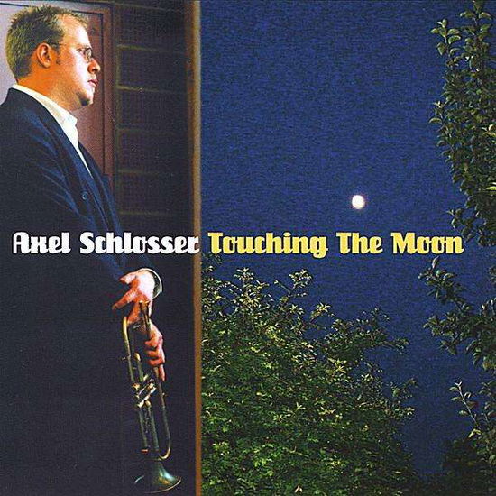 Cover for Axel Schlosser · Touching The Moon (CD) (2008)