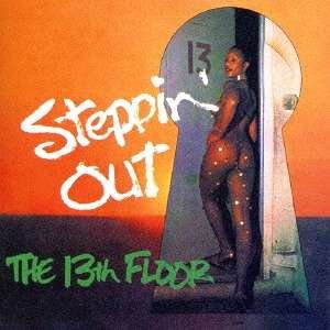 Cover for 13th Floor · Steppin' out &lt;limited&gt; (CD) [Japan Import edition] (2018)