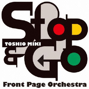 Cover for Miki Toshio Frontpage Orch · Stop &amp; Go (CD) [Japan Import edition] (2013)