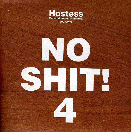 Hostess Presents No Shit 4 / Various - Hostess Presents No Shit 4 / Various - Music - HSTJ - 4582214509754 - July 30, 2013