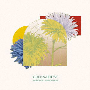 Cover for Green-House · Music For Livings Spaces (CD) [Japan Import edition] (2021)