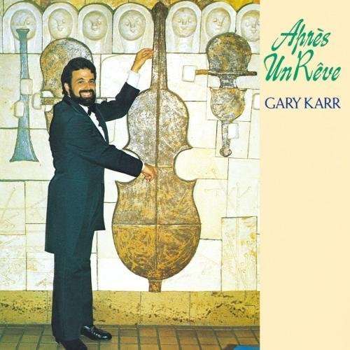 Cover for Gary Karr · Apres Un Reve (CD) [Reissue edition] (2015)