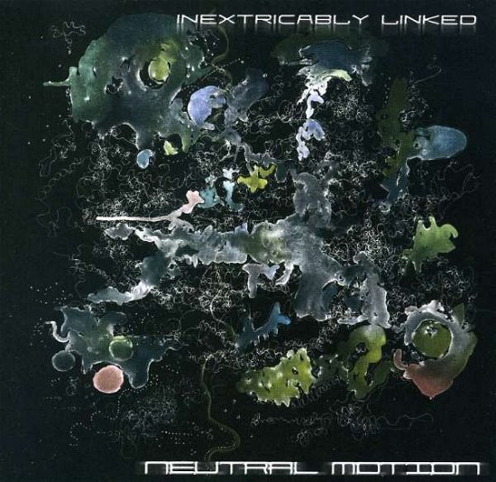 Inextricably Linked - Neutral Motion - Musik - WITH - 5060147126754 - 22. Februar 2011