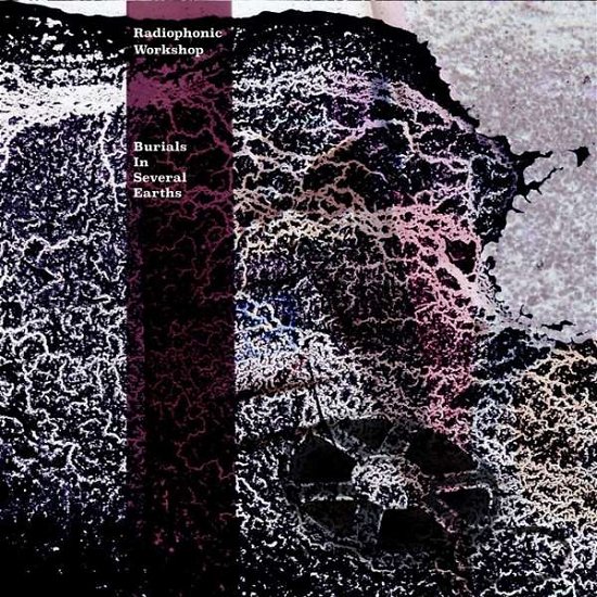 Burial in Several Earths - The Radiophonic Workshop - Musikk - ELECTRONIC - 5060384611754 - 19. mai 2017