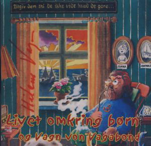 Livet Omkring Børn og Vang Von Vagabond - Vagn & Vagabonderne - Musiikki -  - 5705643299754 - maanantai 1. syyskuuta 2008