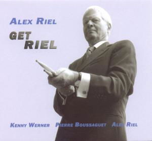 Riel Alex,werner Kenny, Pierre Boussague · Get Riel (CD) (2008)