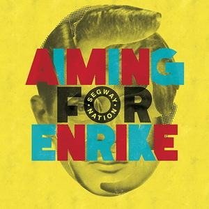 Cover for Aiming for Enrike · Segway Nation (LP) (2016)