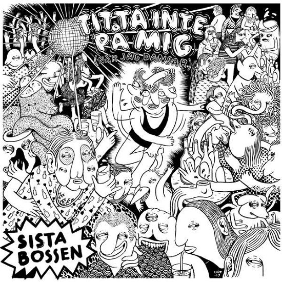 Cover for Sista Bossen · Titta Inte På Mig (När Jag Dansar) (LP) (2017)