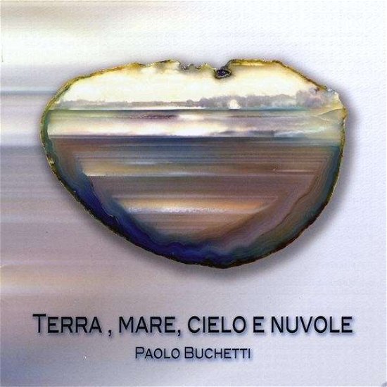Cover for Paolo Puchetti · Terra Mare Cielo E Nuvole (CD) (2010)