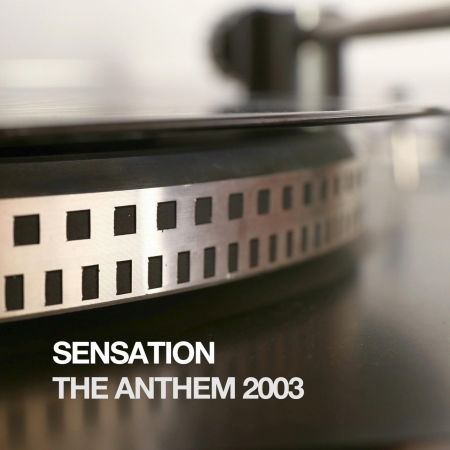 The Anthem 2003 - Sensation - Music - ID&T - 8715576067754 - July 13, 2003